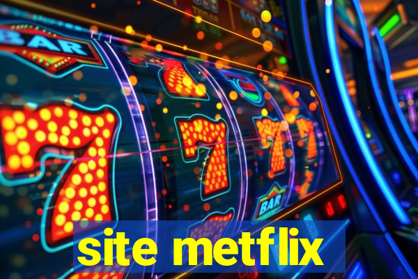 site metflix